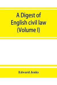 Produktbild: A Digest of English civil law (Volume I)
