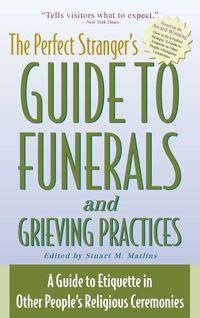 Produktbild: The Perfect Stranger's Guide to Funerals and Grieving Practices
