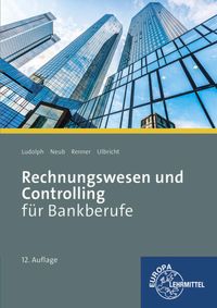 Produktbild: Rechnungswesen und Controlling f&uuml;r Bankberufe