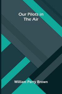 Produktbild: Our Pilots in the Air