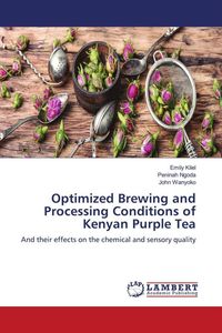 Produktbild: Optimized Brewing and Processing Conditions of Kenyan Purple Tea