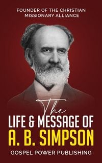 Produktbild: The Life & Message Of A. B. Simpson