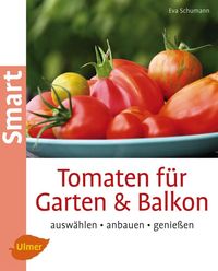 Bild vom Artikel Tomaten für Garten und Balkon vom Autor Eva Schumann