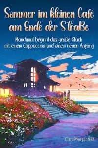 Produktbild: Sommer im kleinen Caf&eacute; am Ende der Stra&szlig;e