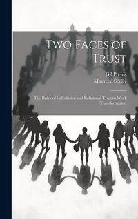Produktbild: Two Faces of Trust: The Roles of Calculative and Relational Trust in Work Transformation