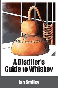 Produktbild: A Distiller's Guide to Whiskey
