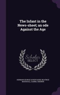 Produktbild: The Infant in the News-sheet; an ode Against the Age