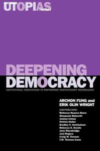 Produktbild: Deepening Democracy: Institutional Innovations in Empowered Participatory Governance
