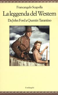 Produktbild: La leggenda del western. Da John Ford a Quentin Tarantino