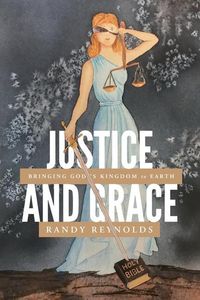 Produktbild: Justice and Grace: Bringing God's Kingdom to Earth