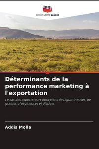 Produktbild: D&eacute;terminants de la performance marketing &agrave; l'exportation