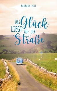 Produktbild: Das Gl&uuml;ck liegt auf der Stra&szlig;e