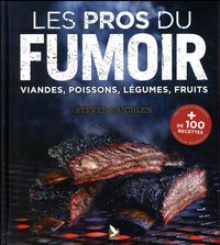 Bild vom Artikel Les pros du fumoir : viandes, poissons, légumes, fruits vom Autor Steven Raichlen