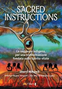 Produktbild: Sacred instructions. La saggezza indigena per una trasformazione fondata sullo spirito vitale
