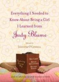 Produktbild: Everything I Needed to Know About Being a Girl I Learned from Judy Blume