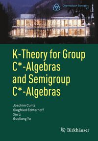 Produktbild: K-Theory for Group C*-Algebras and Semigroup C*-Algebras