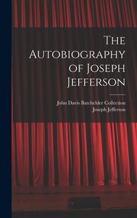 Produktbild: The Autobiography of Joseph Jefferson