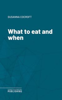 Produktbild: What to eat and when
