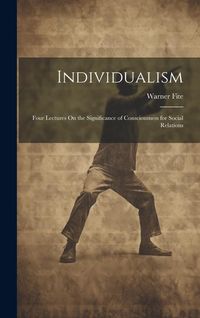 Produktbild: Individualism: Four Lectures On the Significance of Consciousness for Social Relations