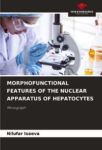 Produktbild: Morphofunctional Features Of The Nuclear Apparatus Of Hepatocytes