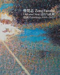 Produktbild: Zeng Fanzhi: Old and New Paintings 1988&ndash;2023