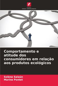 Produktbild: Comportamento e atitude dos consumidores em rela&ccedil;&atilde;o aos produtos ecol&oacute;gicos