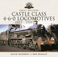 Produktbild: Great Western Castle Class 4-6-0 Locomotives 1923 - 1959