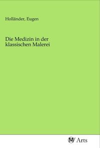 Produktbild: Die Medizin in der klassischen Malerei