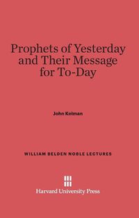 Produktbild: Prophets of Yesterday and Their Message for To-Day