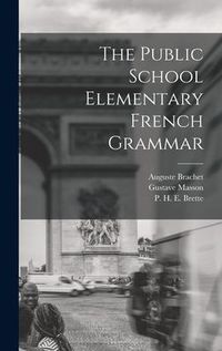 Produktbild: The Public School Elementary French Grammar [microform]