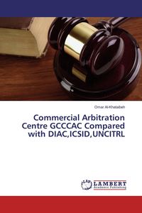 Produktbild: Commercial Arbitration Centre GCCCAC Compared with DIAC,ICSID,UNCITRL