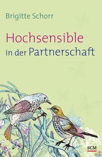Bild vom Artikel Hochsensible in der Partnerschaft vom Autor Brigitte Schorr