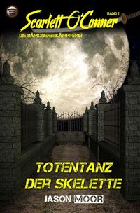 Produktbild: Scarlett O&acute;Conner / Totentanz der Skelette