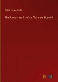 Produktbild: The Poetical Works of sir Alexander Boswell