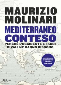 Produktbild: Mediterraneo conteso. Perch&eacute; l'Occidente e i suoi rivali ne hanno bisogno