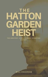 Produktbild: The Hatton Garden Heist