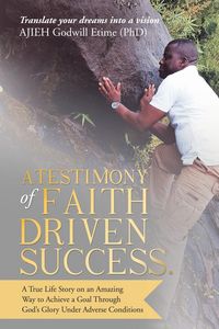 Produktbild: A Testimony of Faith Driven Success.