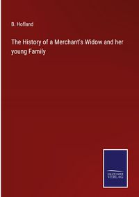 Produktbild: The History of a Merchant's Widow and her young Family