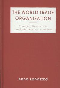 Produktbild: Lanoszka, A:  The World Trade Organization