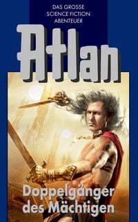 Produktbild: Atlan 43: Doppelg&auml;nger des M&auml;chtigen (Blauband)