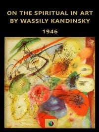 Bild vom Artikel On the spiritual in Art vom Autor Wassily Kandinsky