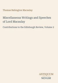 Produktbild: Miscellaneous Writings and Speeches of Lord Macaulay