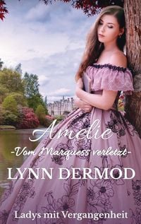 Produktbild: Amelie - Vom Marquess verletzt -