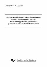 Produktbild: Einfluss verschiedener Ejakulatbehandlungen auf die Lebensf&auml;higkeit und das Befruchtungspotential geschlechtsspezifisch differenzierter Bullenspermien