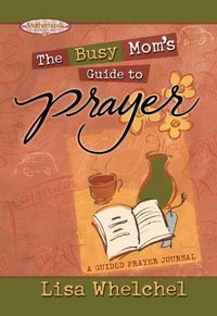 Produktbild: The Busy Mom's Guide to Prayer: A Guided Prayer Journal