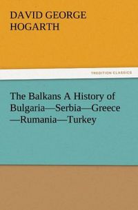 Produktbild: The Balkans A History of Bulgaria-Serbia-Greece-Rumania-Turkey