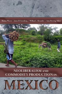 Produktbild: Neoliberalism and Commodity Production in Mexico