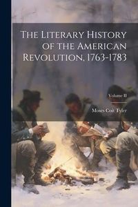 Produktbild: The Literary History of the American Revolution, 1763-1783; Volume II