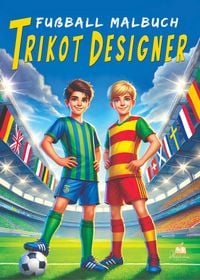 Produktbild: Fu&szlig;ball-Malbuch Trikot-Designer f&uuml;r Kinder ab 6 Jahren mit 100 Motiven zum Ausmalen