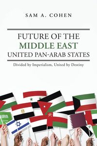 Produktbild: Future of the Middle East - United Pan-Arab States